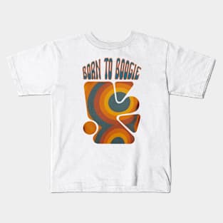 Born to boogie Kids T-Shirt